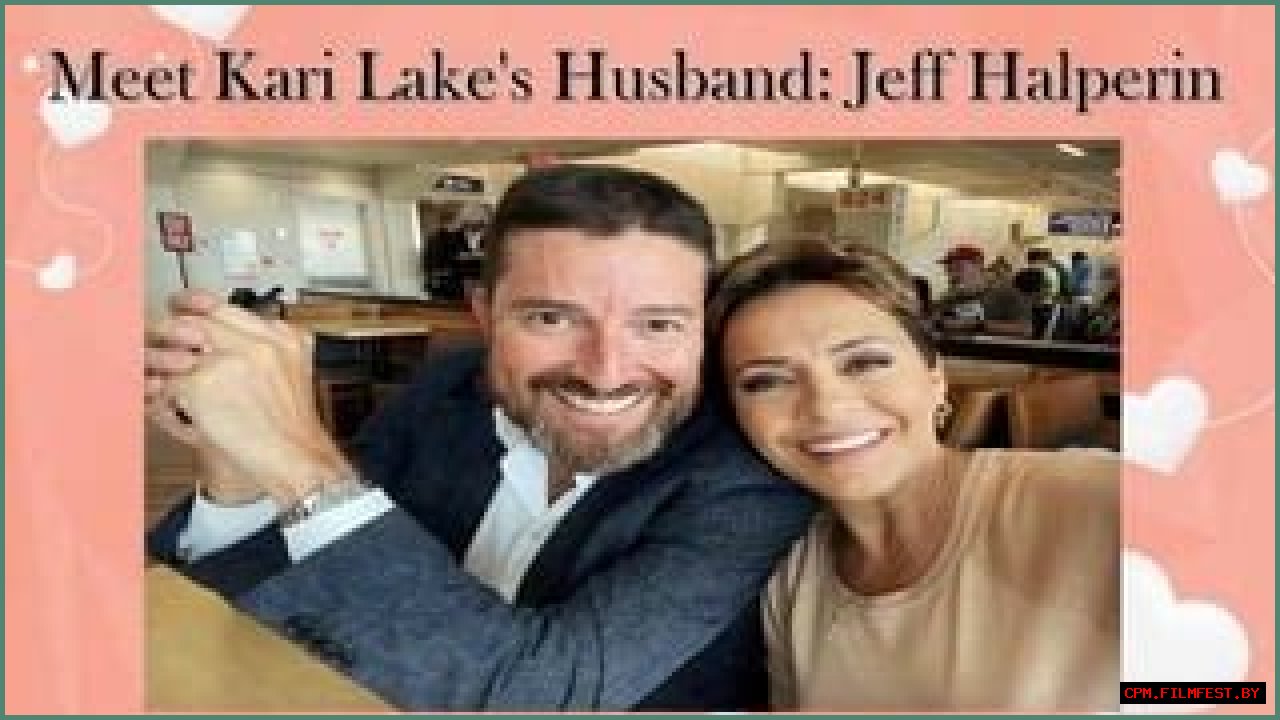 Meet Kari Lake Husband – Jeff Halperin’s Family, Career, and More