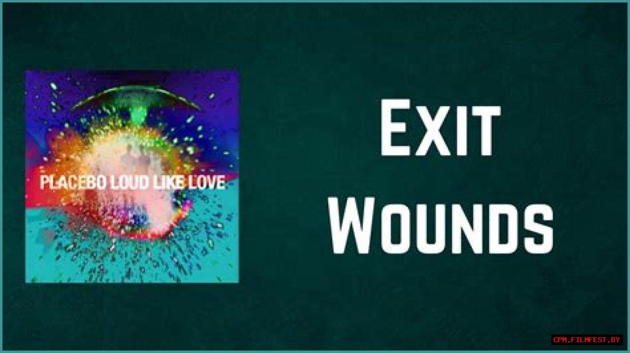
                    Placebo
                     – 
                    Exit Wounds lyrics
                