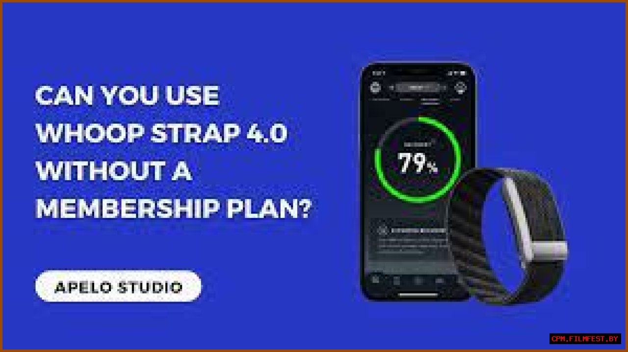 Whoop Without Membership: Unlocking the Benefits and Features – Best 2023